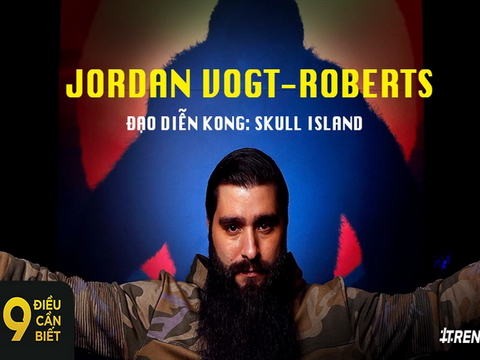 9 tiết lộ hài hước về đạo diễn 'Kong: Skull Island'
